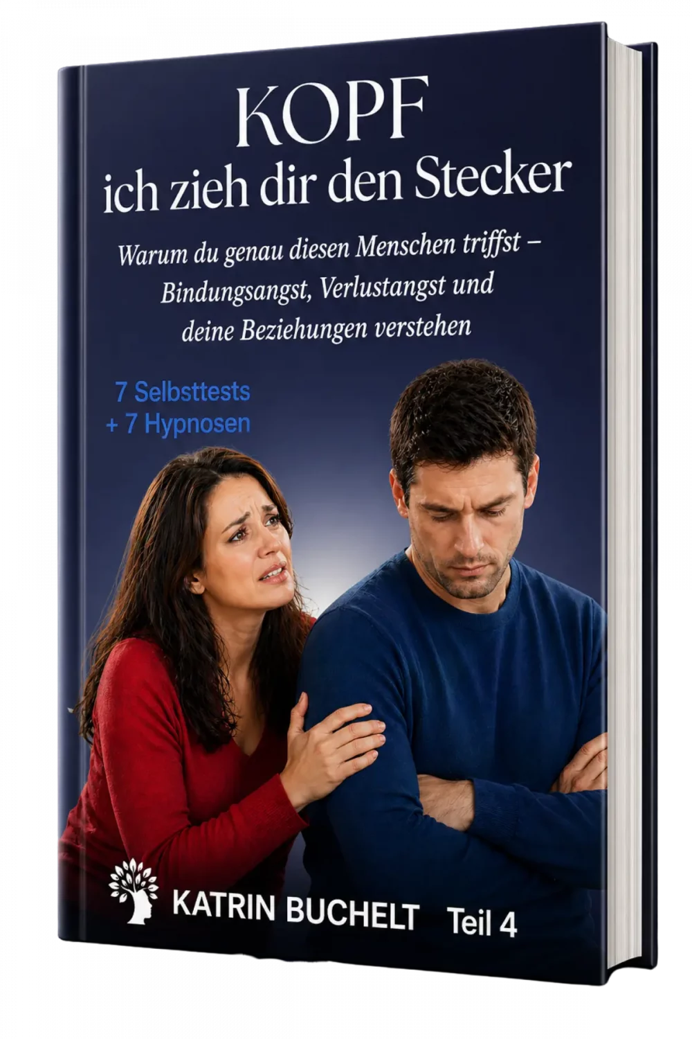 KOPF, ich zieh dir den Stecker – Teil 4: Bindungsangst, Verlustangst und Beziehungsmuster verstehen – Buch von Katrin Buchelt