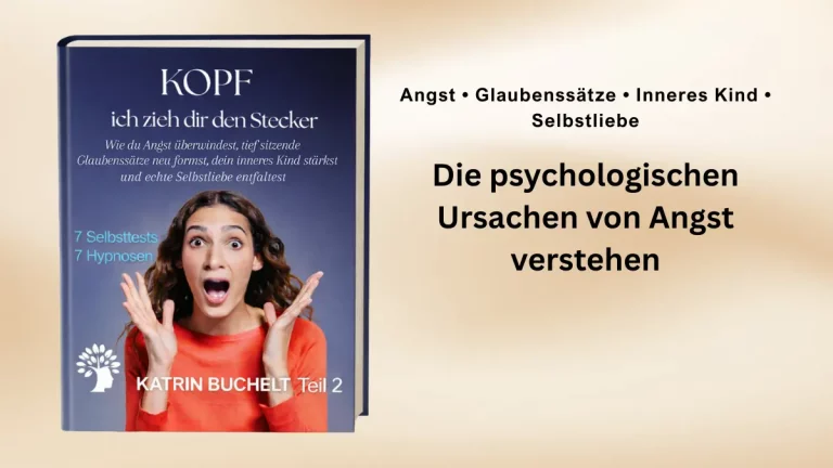 Die psychologischen Ursachen von Angst verstehen – Ängste, Glaubenssätze und innere Sicherheit