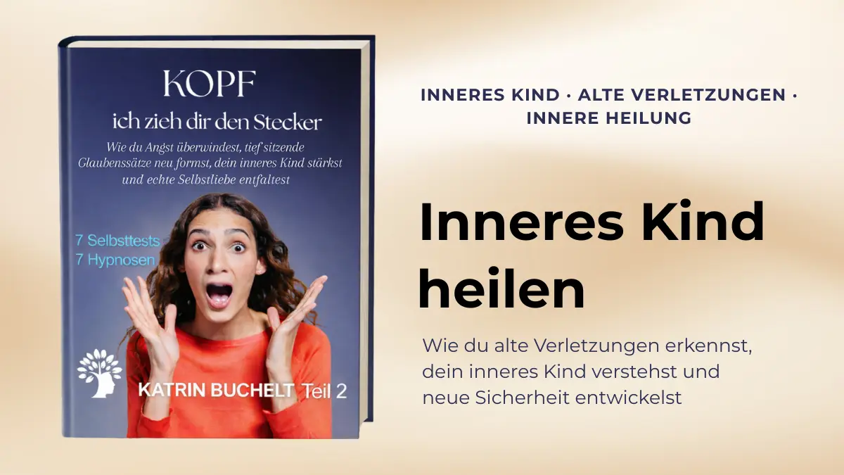 Inneres Kind heilen und alte emotionale Verletzungen verstehen