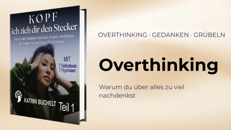 Overthinking – warum du über alles zu viel nachdenkst und wie du Overthinking stoppen kannst
