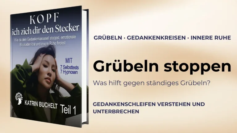 Grübeln stoppen: Was hilft gegen ständiges Grübeln und Gedankenkreisen?