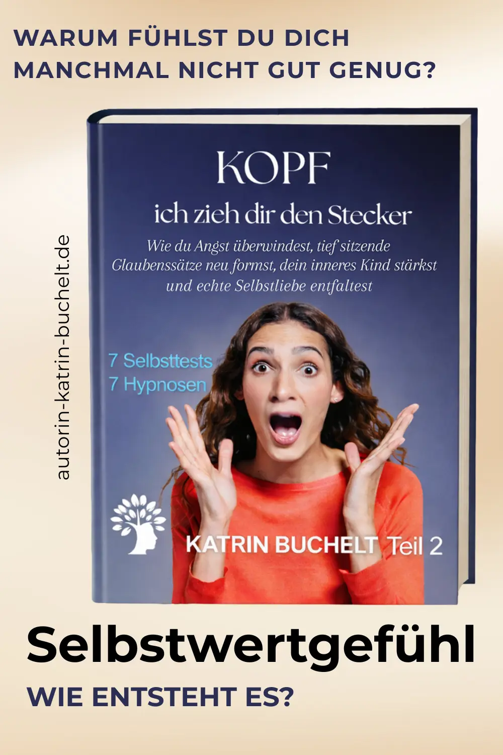 Selbstwertgefühl – warum du dich manchmal nicht gut genug fühlst und wie Selbstwert entsteht